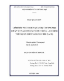 Luận án Tiến sĩ Kinh tế: Giải pháp phát triển quan hệ thương mại giữa Việt Nam và các nước trong Liên minh thuế quan miền Nam châu Phi (SACU)