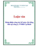 Luận văn: Hoàn thiện công tác kế toán vốn bằng tiền tại công ty TNHH Cự Bách