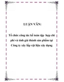 Luận văn đề tài: Tổ chức công tác kế toán tập hợp chi phí và tính giá thành sản phẩm tại Công ty xây lắp vật liệu xây dựng