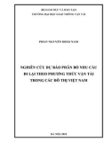 Luận án Tiến sĩ Kinh tế: Nghiên cứu dự báo phân bổ nhu cầu đi lại theo phương thức vận tải trong các đô thị Việt Nam