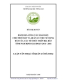 Luận văn Thạc sĩ Quản lý đất đai: Đánh giá công tác giao đất, cho thuê đất và quản lý việc sử dụng đất của các tổ chức trên địa bàn tỉnh Nam Định giai đoạn 2016 - 2018