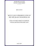 Luận văn Thạc sỹ Quản lý kinh tế: Quản lý chất lượng dịch vụ cung cấp điện trên địa bàn thành phố Hà Nội