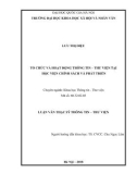 Luận văn Thạc sĩ Thông tin Thư viện: Tổ chức và hoạt động thông tin - Thư viện tại Học viện Chính sách và Phát triển