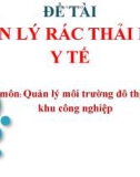 Đề tài: Quản lý rác thải rắn y tế