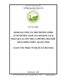 Luận văn Thạc sĩ Quản lý đất đai: Đánh giá công tác bồi thường, hỗ trợ và tái định cư tuyến đường giảm tải cho Quốc lộ 18 đoạn qua xã Yên Thọ và phường Mạo Khê, thị xã Đông Triều, Quảng Ninh