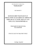 Tóm tắt Luận văn Thạc sĩ Kỹ thuật: Đánh giá hiện trạng quản lý thoát nước và xác định các thông số thiết kế xử lý nước thải lưu vực Chùa Cầu, thành phố Hội An