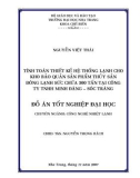 Đồ án công nghệ nhiệt lạnh: Tính toán thiết kế hệ thống lạnh cho kho bảo quản sản phẩm thủy sản đông lạnh sức chứa 500 tấn tại Cty TNHH Minh Đăng-Sóc Trăng