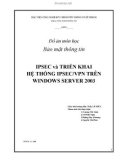 Đồ án môn học Bảo mật thông tin : IPSEC và TRIỂN KHAI HỆ THỐNG IPSEC/VPN TRÊN WINDOWS SERVER 2003