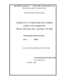Luận văn Thạc sĩ Khoa học Thư viện: Nghiên cứu và triển khai thử ngiệm chiến lược marketing Trung tâm học liệu - Đại học Cần Thơ