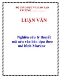 LUẬN VĂN: Nghiên cứu lý thuyết mã nén văn bản dựa theo mô hình Markov