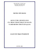 Luận văn Thạc sĩ Kinh tế: Quản lý thu, chi ngân sách của Trung tâm Kỹ thuật Tài nguyên và Môi trường tỉnh Tuyên Quang