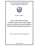 Luận văn Thạc sĩ Quản lý giáo dục: Quản lý hoạt động dạy học tại trung tâm Giáo dục nghề nghiệp – Giáo dục thường xuyên huyện Kim Sơn, tỉnh Ninh Bình trong bối cảnh hiện nay