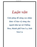 Luận văn: Giải pháp để nâng cao nhận thức về bảo vệ rừng cho người dân tại xã Chiềng Đen, thành phố Sơn La, tỉnh Sơn La