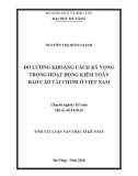 Tóm tắt Luận văn Thạc sĩ ngành Kế toán: Đo lường khoảng cách kỳ vọng trong hoạt động kiểm toán Báo cáo tài chính ở Việt Nam