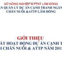 Bài thuyết trình: Tóm tắt hoạt động dự án cạnh tranh ngành chăn nuôi & ATTP năm 2011 – 2014