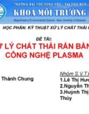 Bài thuyết trình: Xử lý chất thải rắn bằng công nghệ Plasma