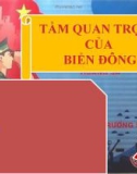 Bài thuyết trình môn Đường lối cách mạng của Đảng Cộng sản Việt Nam: Tầm quan trọng của biển Đông