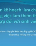 Bản kết hoạch: lựa chọn công việc làm thêm thích hợp đối với sinh viên