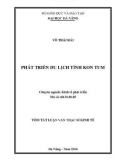 Tóm tắt luận văn Thạc sĩ: Phát triển du lịch tỉnh Kon Tum