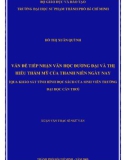 Luận văn Thạc sĩ Ngữ văn: Vấn đề tiếp nhận văn học đương đại và thị hiếu thẩm mỹ của thanh niên ngày nay (Qua khảo sát tình hình đọc sách của sinh viên trường Đại học Cần Thơ)