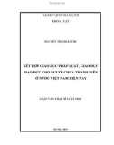 Luật văn Thạc sĩ Luật học: Kết hợp giáo dục pháp luật, giáo dục đạo đức cho người chưa thành niên ở nước Việt Nam hiện nay