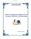 Chuyên đề tốt nghiệp: TÍNH GIÁ THÀNH SẢN PHẨM XÂY LẮP tại công ty TNHH XD và TM Thiên Đồng