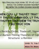 Một nghiên cứu: Lý thuyết trật tự phân hạng, lý thuyết đánh đổi, lý thuyết tín hiệu, lý thuyết thời điểm thị trường của cấu trúc vốn