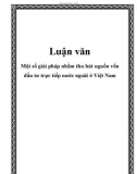 Luận văn: Một số giải pháp nhằm thu hút nguồn vốn đầu tư trực tiếp nước ngoài ở Việt Nam