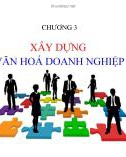 Bài giảng Văn hóa doanh nghiệp - Chương 3: Xây dựng văn hóa doanh nghiệp (1)