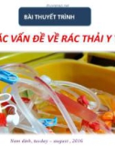 Bài thuyết trình: Các vấn đề về rác thải y tế