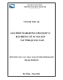 Tóm tắt luận văn Thạc sĩ Quản trị kinh doanh: Giải pháp marketing cho dịch vụ Bảo hiểm y tế tự nguyện tại tỉnh Quảng Nam