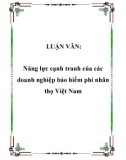 Luận văn: Năng lực cạnh tranh của các doanh nghiệp bảo hiểm phi nhân thọ Việt Nam