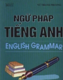 Ngữ pháp Tiếng Anh (English grammar): Phần 1 - Bùi Ý, Vũ Thanh Phương