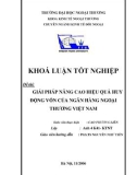 Khóa luận tốt nghiệp: Giải pháp tăng cường huy động vốn tại Ngân hàng ngoại thương Việt Nam