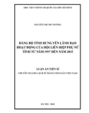 Luận án tiến sĩ Khoa học giáo dục: Đảng bộ tỉnh Hưng Yên lãnh đạo hoạt động của Hội Liên hiệp phụ nữ tỉnh từ năm 1997 đến năm 2015