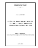 Tóm tắt Luận văn Thạc sĩ: Chiến lược Marketing bất động sản của Công ty Cổ phần thương mại Hoàng Vương giai đoạn 2015-2025