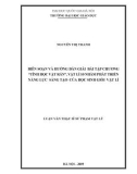 Luận văn Thạc sĩ Sư phạm Vật Lý: Biên soạn và hướng dẫn giải bài tập chương ' Tĩnh học vật rắn', Vật lí 10 nhằm phát triển năng lực sáng tạo của học sinh giỏi Vật lí