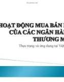 Tiểu luận: Hoạt động mua bán nợ của các ngân hàng thương mại - Thực trạng và ứng dụng tại Việt Nam