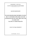 Luận văn Thạc sĩ Kinh tế: Ứng dụng phương pháp thẻ điểm cân bằng (BSC) và chỉ số đo lường hiệu suất (KPI) vào đánh giá kết quả thực hiện công việc của nhân viên tại Công ty TNHH TM Kim Tín