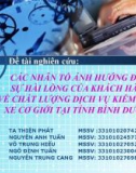 Đề tài nghiên cứu: CÁC NHÂN TỐ ẢNH HƯỞNG ĐẾN SỰ HÀI LÒNG CỦA KHÁCH HÀNG VỀ CHẤT LƯỢNG DỊCH VỤ KIỂM ĐỊNH XE CƠ GIỚI TẠI TỈNH BÌNH DƯƠNG