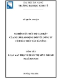 Tóm tắt luận văn Thạc sĩ Quản trị kinh doanh: Nghiên cứu mức độ cam kết của người lao động đối với Công ty cổ phần Thủy sản Đà Nẵng