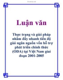 Luận văn: Thực trạng và giải pháp nhằm đẩy nhanh tiến độ giải ngân nguồn vốn hỗ trợ phát triển chính thức (ODA) tại Việt Nam giai đoạn 2001-2005