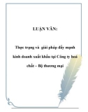 LUẬN VĂN: Thực trạng và giải pháp đẩy mạnh kinh doanh xuất khẩu tại Công ty hoá chất – Bộ thương mại