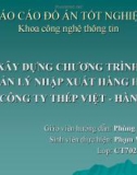 Xây dựng chương trình quản lý nhập xuất hàng hóa công ty Thép Việt Hàn