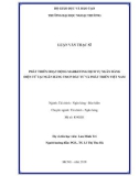 Luận văn Thạc sĩ Tài chính Ngân hàng: Phát triển hoạt động marketing dịch vụ ngân hàng điện tử tại ngân hàng TMCP Đầu tư và phát triển Việt Nam