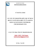 Luận văn Thạc sĩ Tài chính ngân hàng: Các yếu tố ảnh hưởng đến việc sử dụng dịch vụ Ngân hàng điện tử của khách hàng tại Ngân hàng Vietinbank - Chi nhánh Kon Tum