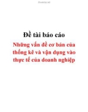 Đề tài báo cáo những vấn đề cơ bản của thống kê và vận dụng vào thực tế của doanh nghiệp