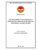 Luận án Tiến sĩ ngành Hồ Chí Minh học: Xây dựng phong cách lãnh đạo của chính trị viên trong Quân đội hiện nay theo phong cách Hồ Chí Minh