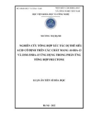 Luận án Tiến sĩ Hóa học: Nghiên cứu tổng hợp xúc tác dị thể siêu acid cố định trên các chất mang Al-SBA-15 và ZSM-5/SBA-15 ứng dụng trong phản ứng tổng hợp fructone