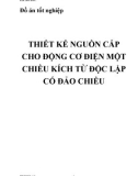 Đồ án tốt nghiệp: Thiết kế nguồn cấp cho động cơ điện một chiều kích từ độc lập có đảo chiều